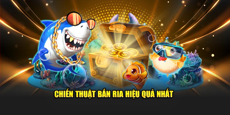 Chiến thuật bắn ria hiệu quả nhất