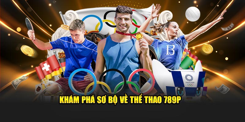 Khám phá sơ bộ về thể thao 789P 